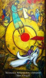 "Résistance, Résurrection, Libération" - Marc Chagall